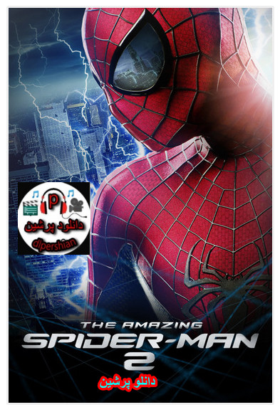 دانلود فیلم مرد عنکبوتی شگفت انگیز 2 با دوبله فارسی The Amazing Spider Man 2 2014